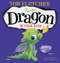 There's a Dragon in Your Book - Tom Fletcher, Greg Abbott (ISBN: 9781984850089)