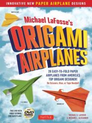 Michael LaFosse's Origami Airplanes - Michael G LaFosse (ISBN: 9784805313602)
