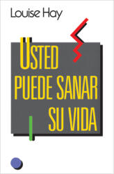 Usted Puede Sanar Su Vida (ISBN: 9788486344658)