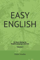 Easy English: 10 Short Stories for English Learners Volume 2 - Dusan Veselka (ISBN: 9781983064128)
