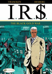 Ir$ Vol. 6: the Black Gold War - Desberg (ISBN: 9781849182362)