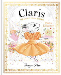 Claris: Pasta Disaster: Claris: The Chicest Mouse in Paris - Hess, Megan (ISBN: 9781761210884)