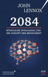 2084: Künstliche Intelligenz und die Zukunft der Menschheit - Wolfgang Günter (ISBN: 9783417241747)