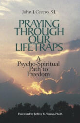 Praying Through Our Lifetraps - John J. Cecero (ISBN: 9781878718709)