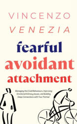 Fearful Avoidant Attachment - Vincenzo Venezia (2023)