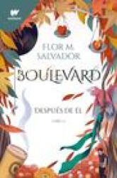 Boulevard 2: Después de Él / Boulevard 2: After Him - Salvador, Flor (ISBN: 9781644736463)