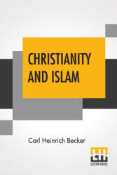 Christianity And Islam: Translated By Rev. H. J. Chaytor M. A. (ISBN: 9789356140813)