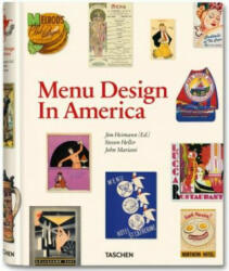Menu Design in America, 1850-1985 - Jim Heimann (ISBN: 9783836526623)