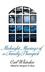 Midnight Musings of a Family Therapist - Carl Whitaker (ISBN: 9780393700848)