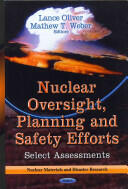 Nuclear Oversight Planning & Safety Efforts - Select Assessments (ISBN: 9781622574285)