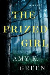 Prized Girl - A Novel (ISBN: 9781524745103)