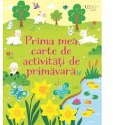 Prima mea carte de activitati de primavara (Usborne) - Usborne Books (ISBN: 9786060963127)