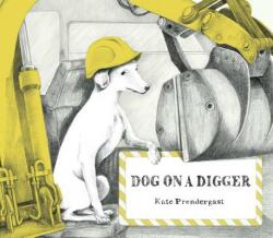 Dog on a Digger - Kate Prendergast (ISBN: 9781536200416)