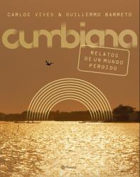Cumbiana: Relatos de Un Mundo Perdido (ISBN: 9789584292216)