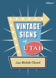 Vintage Signs of Utah: Volume One (ISBN: 9780578308036)