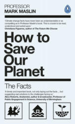How To Save Our Planet - Mark A. Maslin (ISBN: 9780241472521)