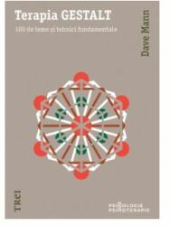 Terapia GESTALT. 100 de teme si tehnici fundamentale - Dave Mann (ISBN: 9789737076908)