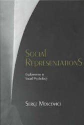 Social Representations - Explorations in Social Psychology - Serge Moscovici (ISBN: 9780745622262)