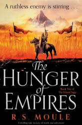 The Hunger of Empires: A thrilling epic fantasy of battle and adventure - R. S. Moule (ISBN: 9781837904617)