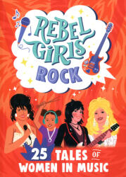Rebel Girls: Rebel Girls Rock: 25 Tales of Women in Music (ISBN: 9781953424440)