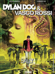 Dylan Dog & Vasco Rossi. Sally - Corrado Roi, Paola Barbato (2021)