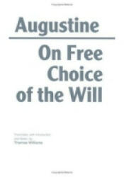 On Free Choice of the Will - Augustine (1993)