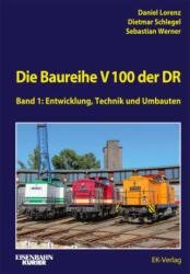 Die V 100 der DR. Band 1 - Dietmar Schlegel, Sebastian Werner (ISBN: 9783844660593)