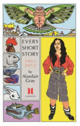 Every Short Story by Alasdair Gray 1951-2012 - Alasdair Gray (ISBN: 9780857865618)