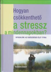 Hogyan csökkenthető a stressz a mindennapokban? (2012)