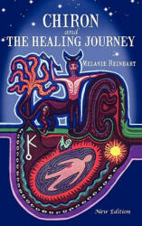 Chiron and the Healing Journey - Melanie Reinhart (ISBN: 9780955823114)
