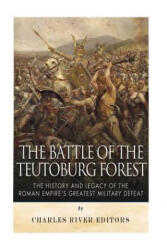 Battle of the Teutoburg Forest - Charles River Editors (ISBN: 9781517102579)