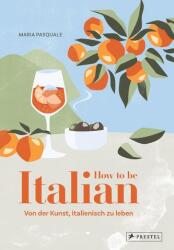 How to be Italian (ISBN: 9783791380063)