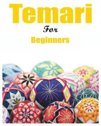 Japanese Temari for Beginners - Madalyne Holder, Deedra Dudley (ISBN: 9781088290385)
