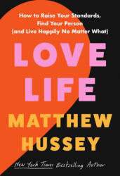 Love Life: How to Raise Your Standards, Find Your Person, and Live Happily (ISBN: 9780063294387)