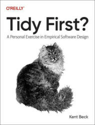 Tidy First? - Kent Beck (ISBN: 9781098151249)