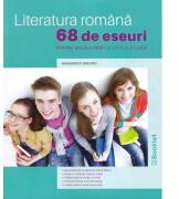 Literatura romana. 68 de eseuri pentru bacalaureat si lucru la clasa - Margareta Onofrei (ISBN: 9786306530458)