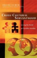 Cross-Cultural Servanthood: Serving the World in Christlike Humility (ISBN: 9780830833788)