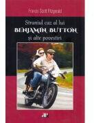 Strania poveste a lui Benjamin Button si alte povestiri - Francis Scott Fitzgerald (ISBN: 9786060502975)