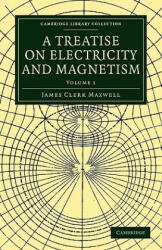 Treatise on Electricity and Magnetism - James Clerk Maxwell (2007)