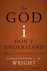 The God I Don't Understand: Reflections on Tough Questions of Faith (ISBN: 9780310530701)