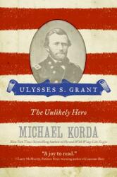 Ulysses S. Grant: The Unlikely Hero (ISBN: 9780060755218)