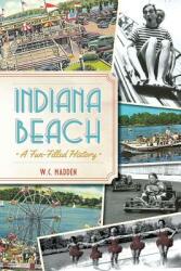 Indiana Beach: A Fun-Filled History (ISBN: 9781626192973)