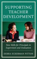 Supporting Teacher Development: New Skills for Principals in Supervision and Evaluation (ISBN: 9781475825138)