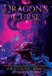 A Dragon's Curse: An Epic Progression Fantasy (ISBN: 9781990602054)