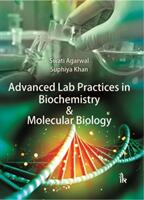 Advanced Lab Practices in Biochemistry & Molecular Biology (ISBN: 9789385909962)