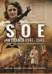 SOE In France, 1941-1945 - RO BOURNE-PATTERSON (ISBN: 9781399019804)