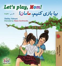 Let's play Mom! : English Farsi Bilingual Book (ISBN: 9781525913082)