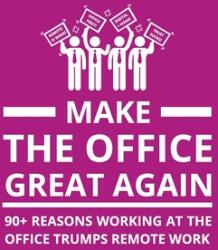 Make the Office Great Again: 90+ Reasons Working at the Office Trumps Remote Work (ISBN: 9789198841572)