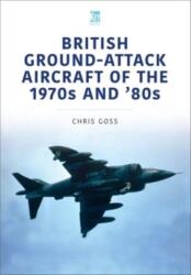 British Ground-Attack Aircraft of the 1970s and 80s (ISBN: 9781802820416)
