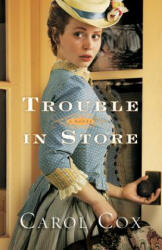 Trouble in Store - Carol Cox (2013)
